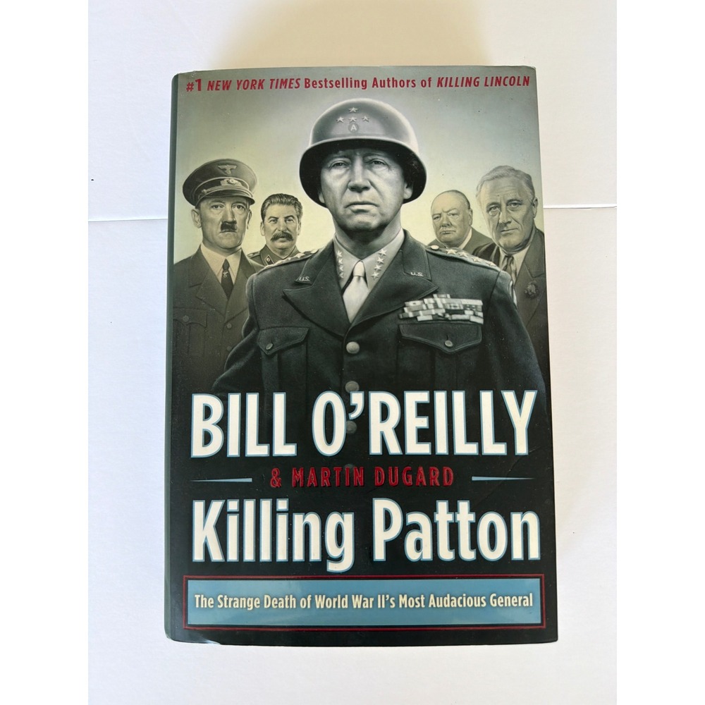 Killing Patton Bill O'Reilly Martin Dugard Hardcover World War II History Book